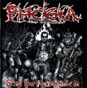 Phobia (6) - Grind Your Fucking Head In