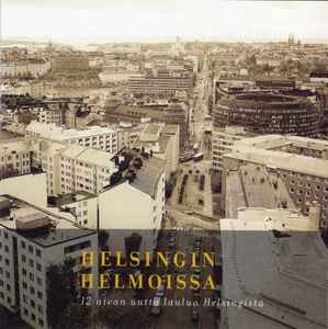 Various - Helsingin Helmoissa - 12 Aivan Uutta Laulua Helsingistä album cover