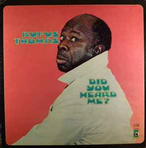 Rufus Thomas - Did You Heard Me? album cover