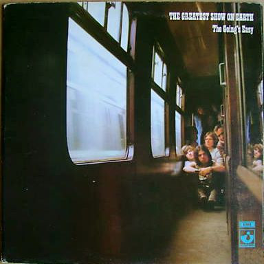 The Greatest Show On Earth – The Going's Easy (1970, Vinyl) - Discogs