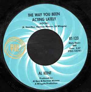 The Way You Been Acting Lately - Al Kent