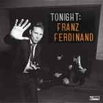 Tonight: Franz Ferdinand (2009, 180g, Vinyl) - Discogs