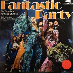 Staff Carpenborg And The Electric Corona - Fantastic Party (Die Tanzplatte Für Heiße Stunden)