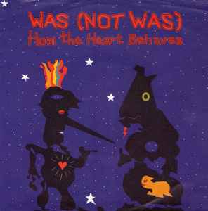 Was (Not Was) - How The Heart Behaves album cover