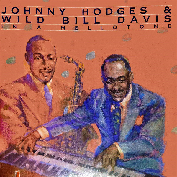 Johnny Hodges & Wild Bill Davis – In A Mellotone (1990, CD) - Discogs