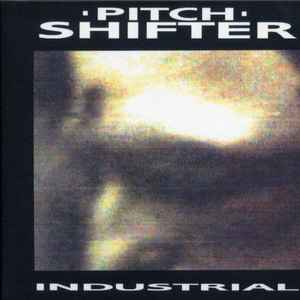 Pitch Shifter* - Industrial