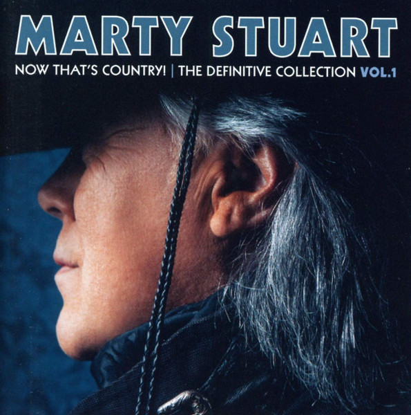 Marty Stuart Now Thats Country! The Definitive Collection Vol.1 (2017