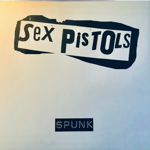 Sex Pistols – Spunk (2006, Blue, Vinyl) - Discogs