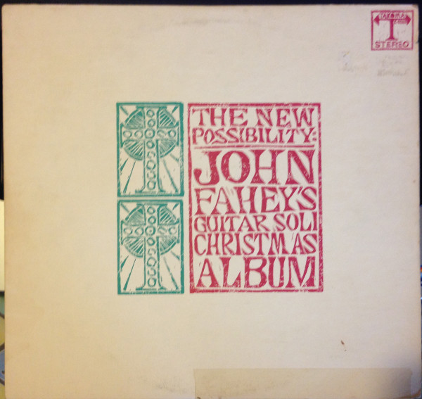 John Fahey - The New Possibility (John Fahey's Guitar Soli Christmas Album)  | Releases | Discogs