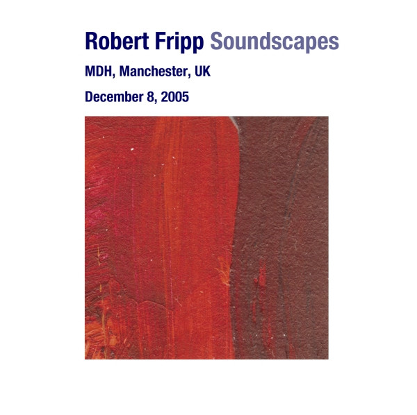 ladda ner album Robert Fripp - Soundscapes December 08 2005 MDH Manchester UK