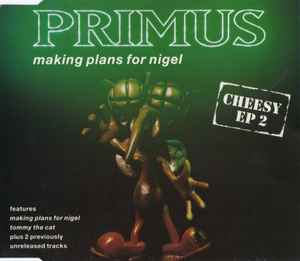 Primus - Making Plans For Nigel - Cheesy EP 2 album cover