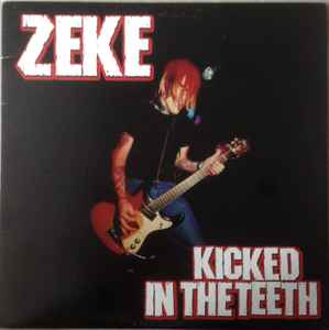 Kicked In The Teeth - Zeke