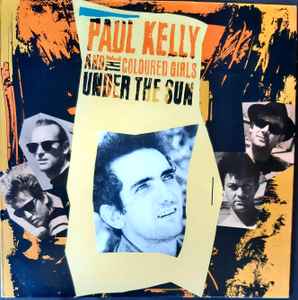 Under The Sun - Paul Kelly And The Coloured Girls