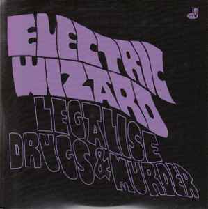Electric Wizard (2) - Legalise Drugs & Murder album cover