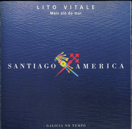 descargar álbum Lito Vitale - Máis Aló Do Mar Santiago E America
