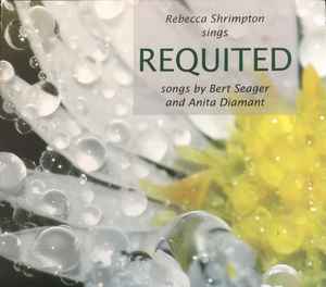 Rebecca Shrimpton - Sings Requited Songs By Bert Seager And Anita Diamant album cover