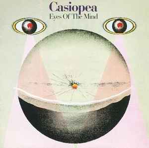 Casiopea = カシオペア – Eyes Of The Mind = アイズ・オブ・マインド