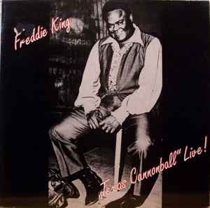 Freddie King - "Texas Cannonball" - Live ! album cover