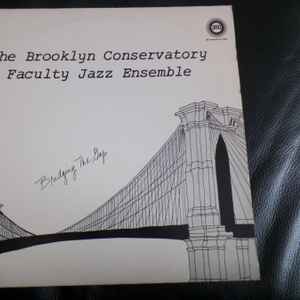 Brooklyn Conservatory Faculty Jazz Ensemble* - Bridging The Gap
