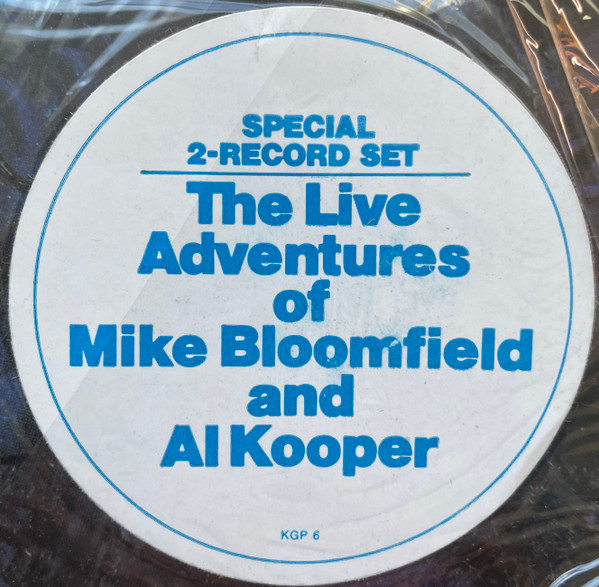 Mike Bloomfield And Al Kooper - The Live Adventures Of Mike Bloomfield And Al Kooper | Columbia (KGP 6) - 9