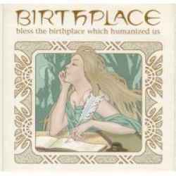 Birthplace - Bless The Birthplace Which Humanized Us album cover