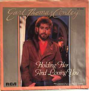 Earl Thomas Conley - Holding Her And Loving You