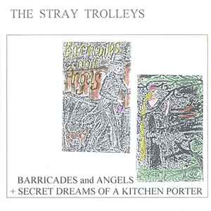 Stray Trolleys - Barricades And Angels + Secret Dreams Of A Kitchen Porter album cover