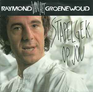 Raymond van het Groenewoud - Stapelgek Op Jou album cover