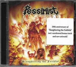 Pessimist - Slaughtering The Faithful