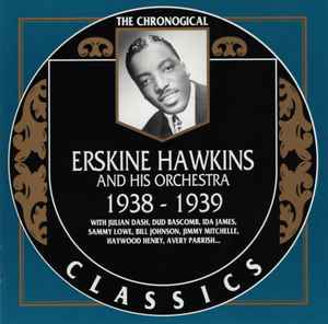 Erskine Hawkins And His Orchestra - 1938-1939
