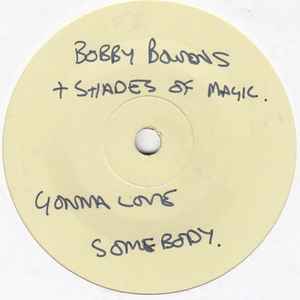 Bobby Bowens & Shades Of Magic – Gonna Love Somebody (1986, Vinyl