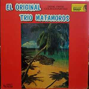 Trio Matamoros – Trio Matamoros El original... (Serie