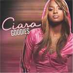 Ciara – Goodies (2005, CD) - Discogs
