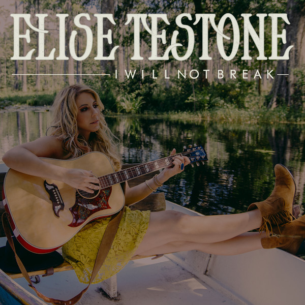 Album herunterladen Elise Testone - I Will Not Break