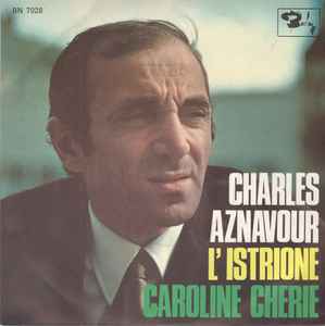 Charles Aznavour - L'Istrione / Caroline Cherie album cover