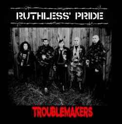 Ruthless Pride - Troublemakers album cover
