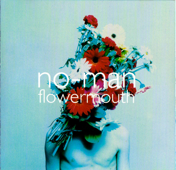 No-Man - Flowermouth | Releases | Discogs