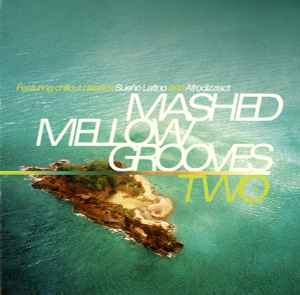 Mashed Mellow Grooves Two - Various