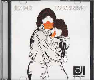 Duck Sauce – Barbra Streisand (2010, CDr) - Discogs