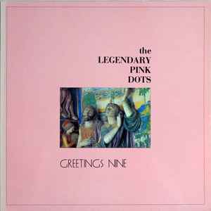 The Legendary Pink Dots - Greetings Nine album cover