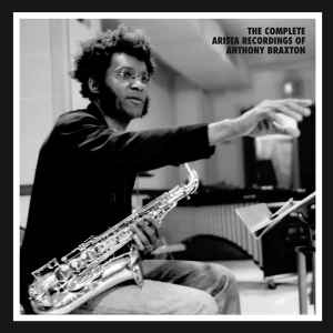 Anthony Braxton - The Complete Arista Recordings Of Anthony Braxton album cover