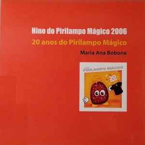 Maria Ana Bobone - Hino Do Pirilampo Mágico 2006 - 20 Anos Do Pirilampo Mágico album cover