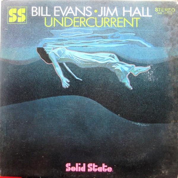 Bill Evans • Jim Hall – Undercurrent (1968, Vinyl) - Discogs