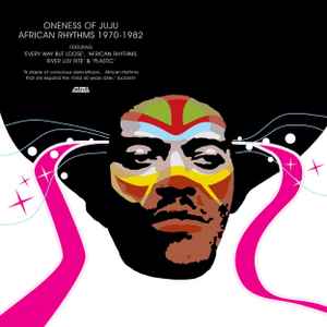 Oneness Of Juju – African Rhythms 1970-1982 (2020, Vinyl) - Discogs