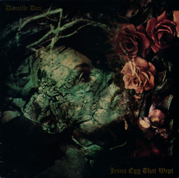 Danielle Dax – Jesus Egg That Wept (1984