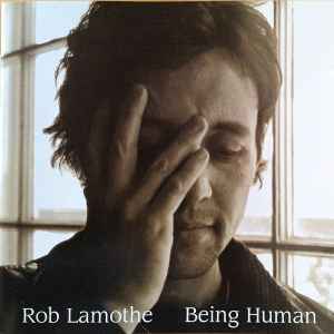 Rob Lamothe - Being Human 