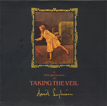 David Sylvian – A Little Girl Dreams Of Taking The Veil (1986