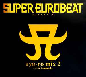 Ayumi Hamasaki - Super Eurobeat Presents Ayu-ro Mix 2 album cover