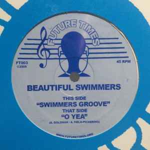 Beautiful Swimmers - Swimmers Groove / O Yea