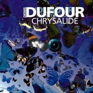 Pochette de l'album Denis Dufour - Chrysalide